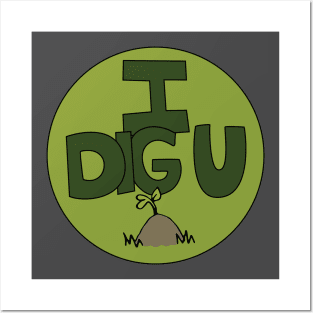 I DIG U illustrated funny dirt lover badge Posters and Art